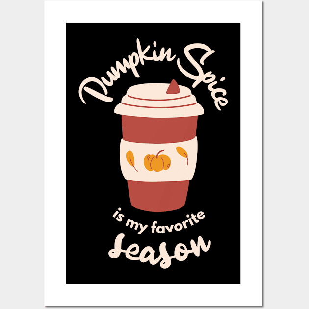 Pumpkin Spice is my Favorite Season Wall Art by Caregiverology